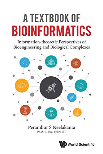 A Textbook of Bioinformatics: Information-theoretic Perspectives of Bioengineering and Biological Complexes