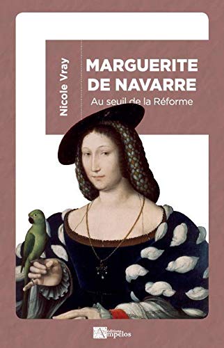 Marguerite De Navarre: Au Seuil De La Réforme