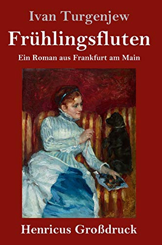 Frühlingsfluten (Großdruck): Ein Roman aus Frankfurt am Main