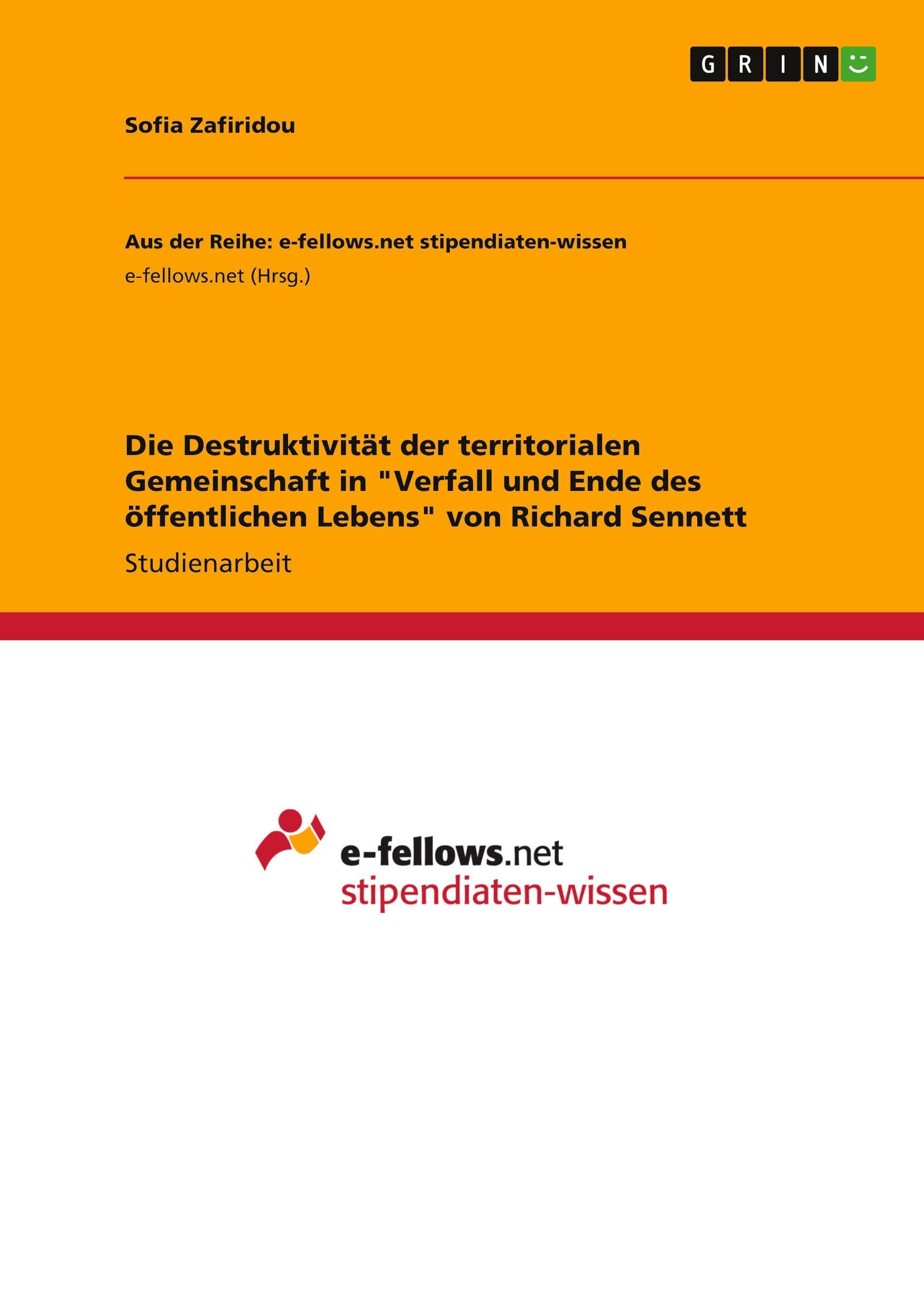Die Destruktivität der territorialen Gemeinschaft in Verfall und Ende des öffentlichen Lebens von Richard Sennett