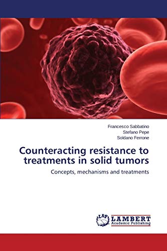 Counteracting resistance to treatments in solid tumors: Concepts, mechanisms and treatments