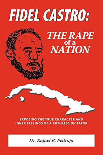 Fidel Castro: The Rape of a Nation