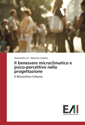 Il benessere microclimatico e psico-percettivo nella progettazione: Il Microclima Urbano