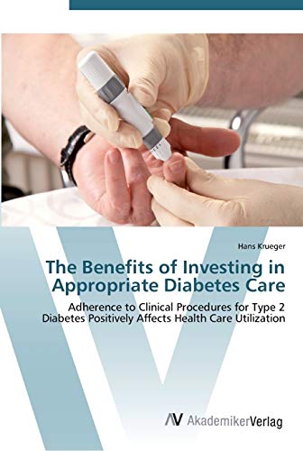 The Benefits of Investing in Appropriate Diabetes Care: Adherence to Clinical Procedures for Type 2 Diabetes Positively Affects Health Care Utilization