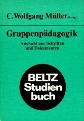 Gruppenpädagogik - Auswahl aus Schriften und Dokumenten (Beltz Studienbuch)