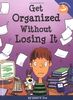 Get Organized Without Losing It (Laugh & Learn (Free Spirit Publishing))