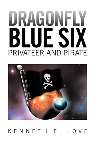 Dragonfly Blue Six: Privateer And Pirate
