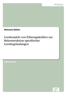 Lernhandeln von Führungskräften zur Rekonstruktion spezifischer Lernbegründungen