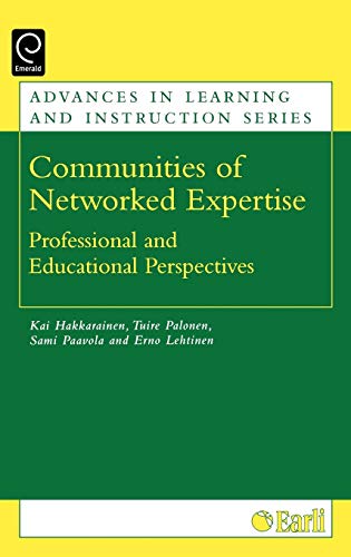 Communities of Networked Expertise: Professional and Educational Perspectives (Advances in Learning and Instruction) (Advances in Learning and Instruction Series)
