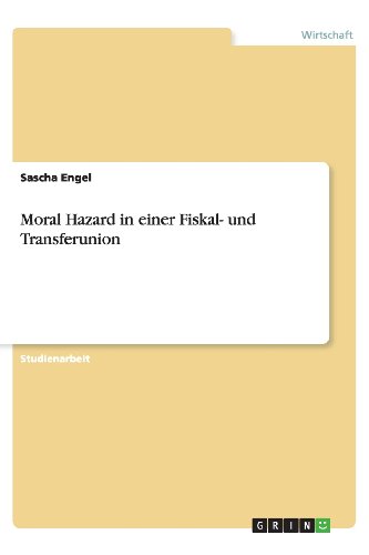 Moral Hazard in einer Fiskal- und Transferunion