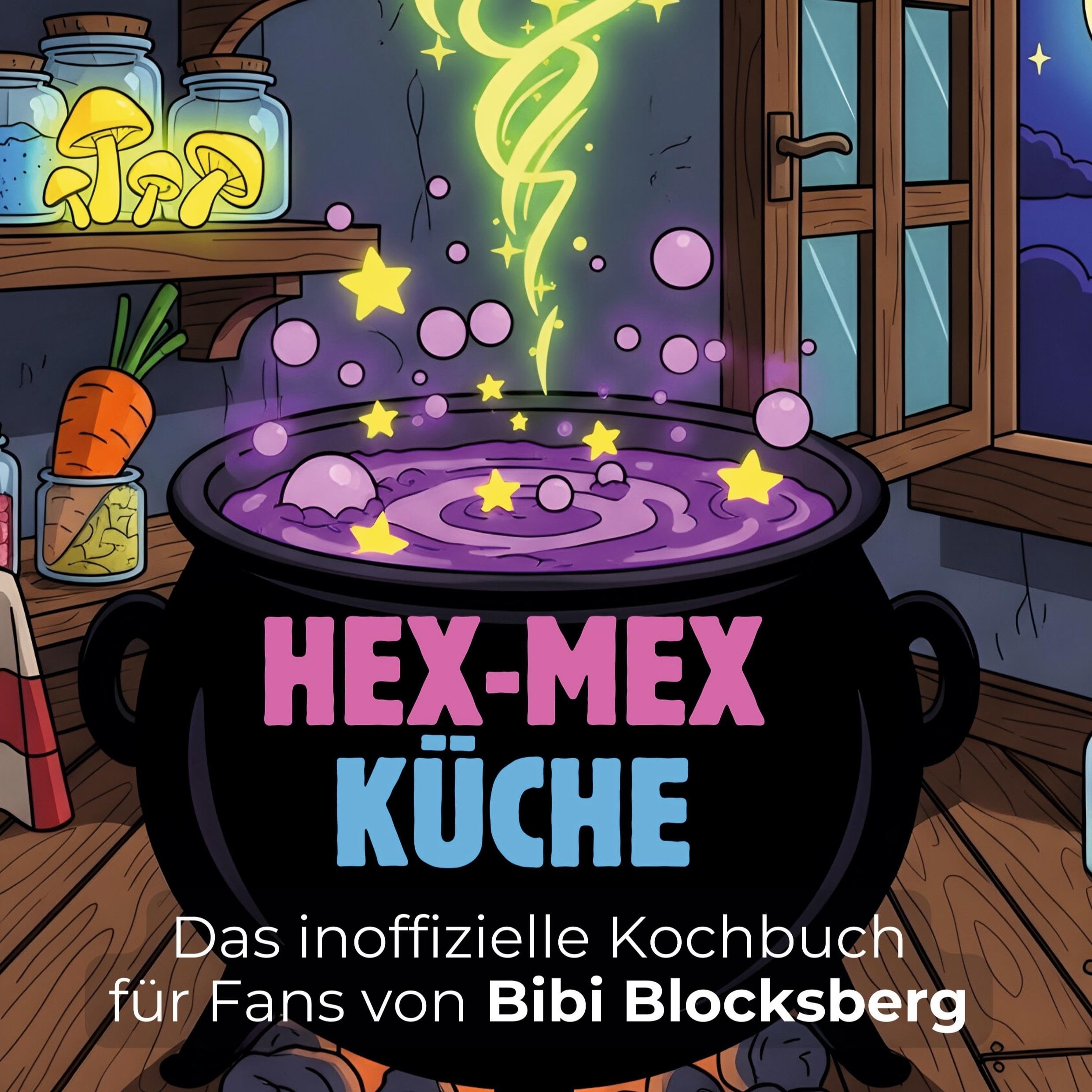 Das inoffizielle Kochbuch für Fans von Bibi Blocksberg: Hex-Mex-Küche