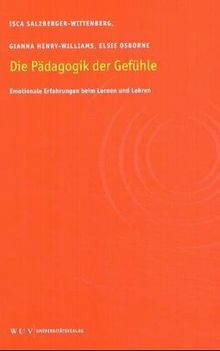 Pädagogik der Gefühle. Emotionale Erfahrungen beim Lernen und Lehren