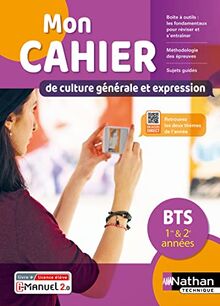 Mon cahier de culture générale et expression, français BTS 1re & 2e années