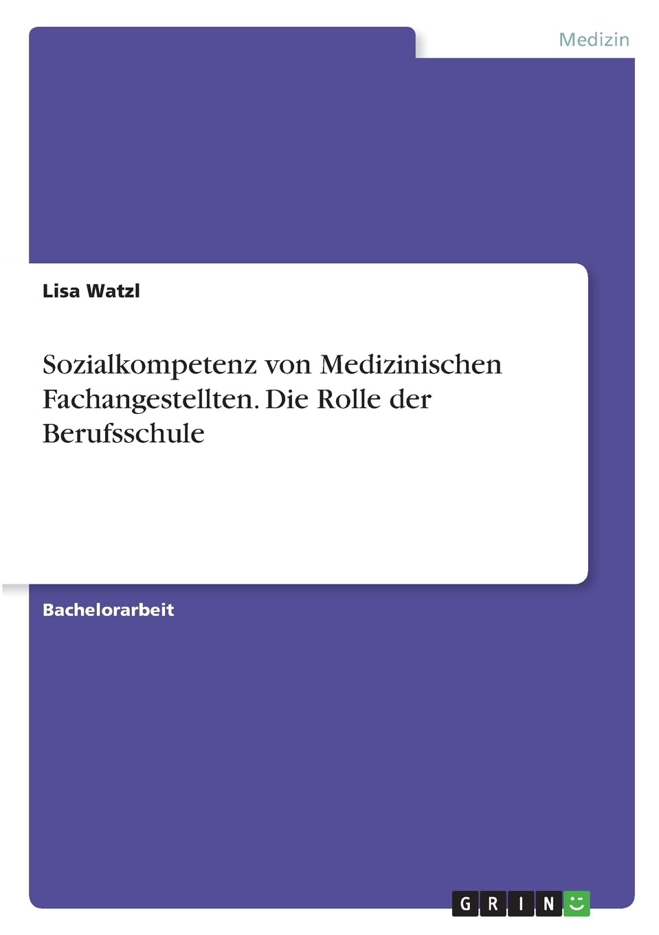 Sozialkompetenz von Medizinischen Fachangestellten. Die Rolle der Berufsschule