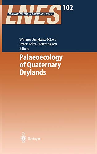 Palaeoecology of Quaternary Drylands (Lecture Notes in Earth Sciences, 102, Band 102)