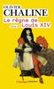 Le règne de Louis XIV : Tome 2, Vingt millions de Français et Louis XIV