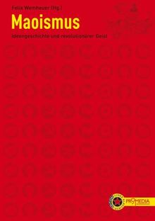 Maoismus: Ideengeschichte und revolutionärer Geist
