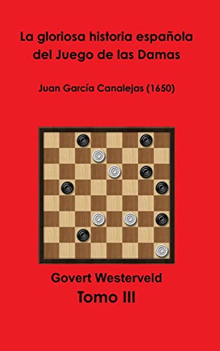 La gloriosa historia española del Juego de las Damas - Tomo III