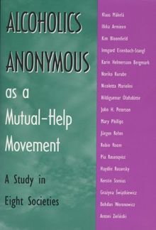 Alcoholics Anonymous As a Mutual-Help Movement: A Study in Eight Societies