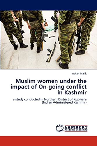 Muslim women under the impact of On-going conflict in Kashmir: a study conducted in Northern District of Kupwara (Indian Administered Kashmir)