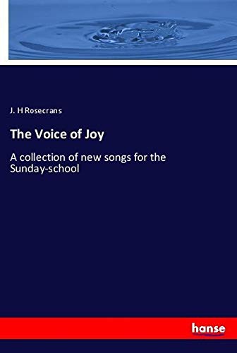 The Voice of Joy: A collection of new songs for the Sunday-school