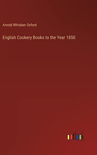 English Cookery Books to the Year 1850