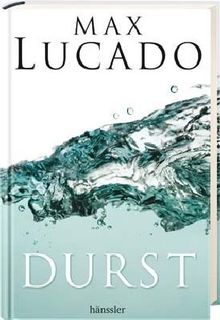 Durst von Lucado, Max | Buch | Zustand gut