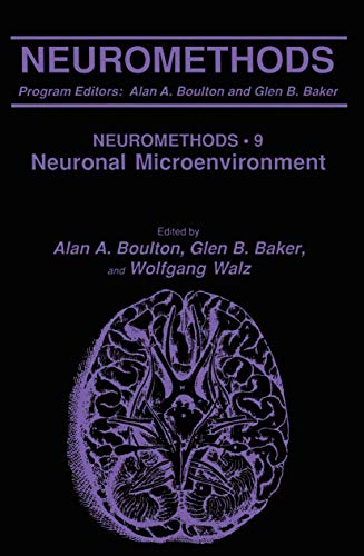 The Neuronal Microenvironment (Neuromethods) (Neuromethods, 9, Band 9)