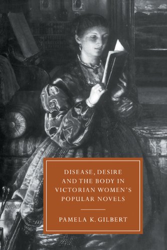 Disease, Desire, and the Body in Victorian Women's Popular Novels (Cambridge Studies in Nineteenth-Century Literature and Culture, Band 11)