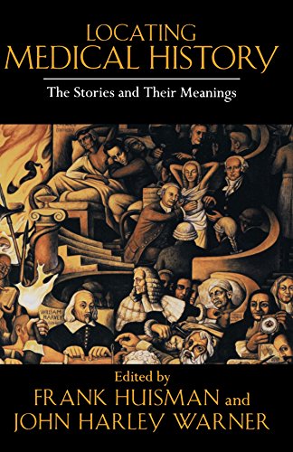 Locating Medical History: The Stories and Their Meanings