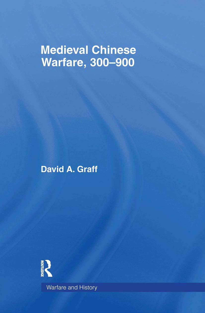 Medieval Chinese Warfare 300-900 (Warfare and History)