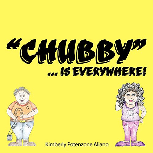Chubby. . . is everywhere!