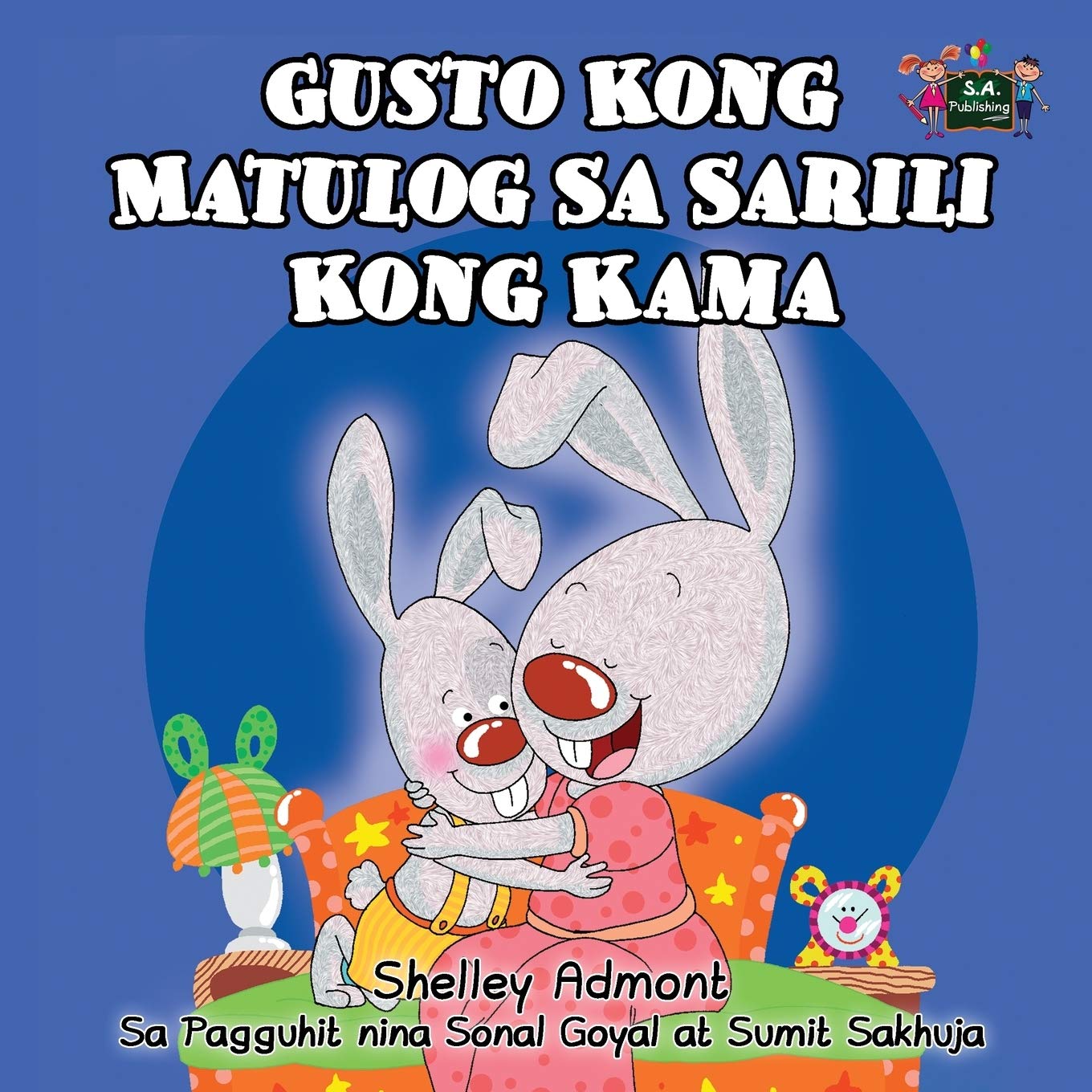 Gusto Kong Matulog Sa Sarili Kong Kama - I Love to Sleep in My Own Bed: Tagalog childrens books: I Love to Sleep in My Own Bed (Tagalog Edition)