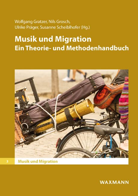 Musik und Migration: Ein Theorie- und Methodenhandbuch