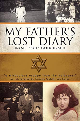 My Father's Lost Diary: A PERSONAL ACCOUNT OF THE JEWISH HOLOCAUST IN EUROPE (19371942)