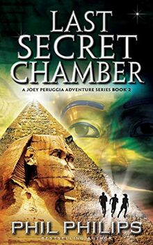 Last Secret Chamber: Sequel to Mona Lisa's Secret: Ancient Egyptian Historical Mystery Fiction Adventure: Sequel to Mona Lisa's Secret (Joey Peruggia Adventure Series, Band 2)