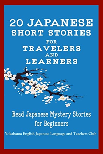 English Japanese Language & Teachers Clu 20 Japanese Short Stories For Travelers And Learners Read Japanese Mystery Stories For Beginners