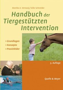 Handbuch der Tiergestützten Intervention: Grundlagen - Konzepte - Praxisfelder