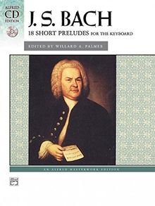 Bach - 18 Short Preludes (Alfred Masterwork Library CD Editions)