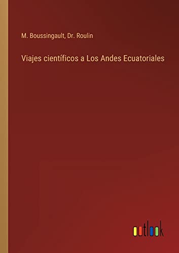 Viajes científicos a Los Andes Ecuatoriales