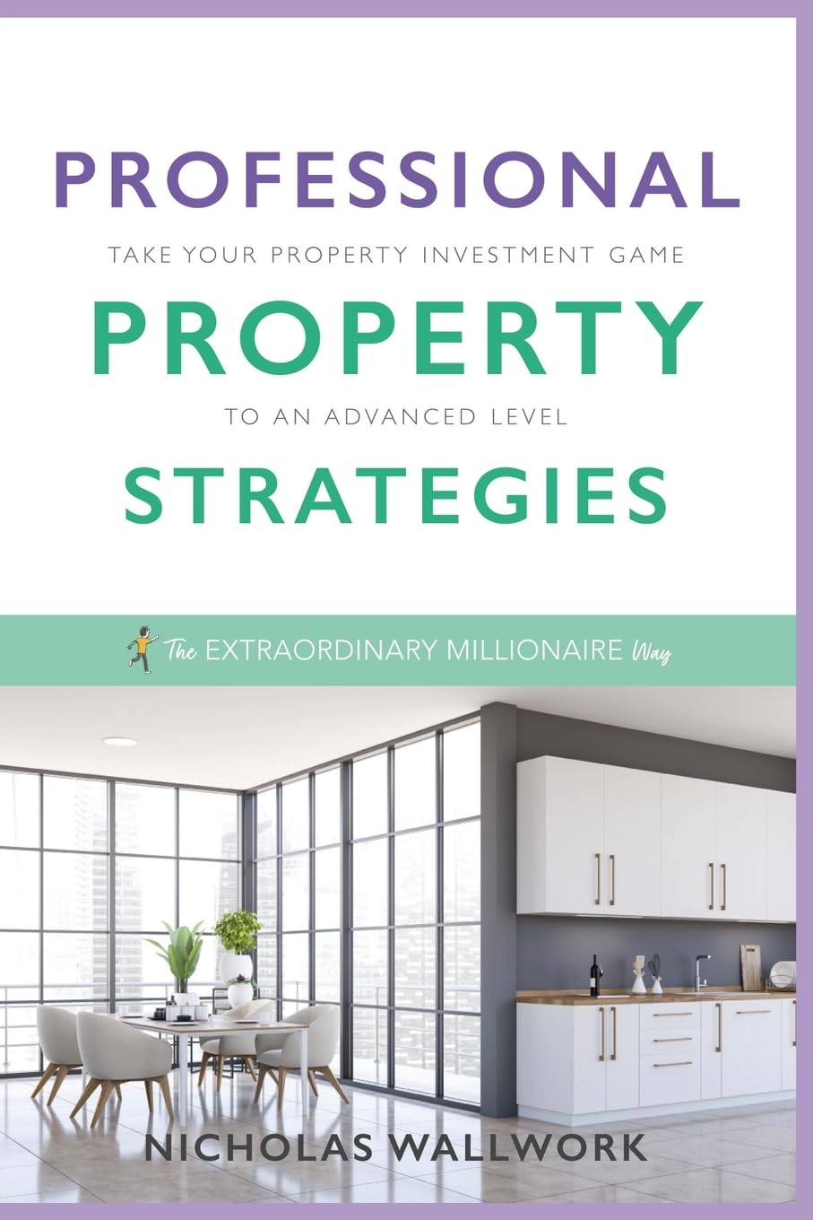 Professional Property Strategies: Take your property investment game to the next level