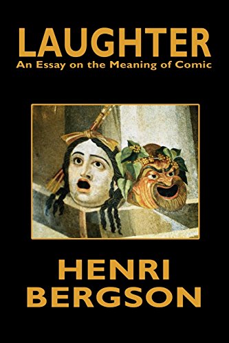 Laughter: An Essay on the Meaning of Comic