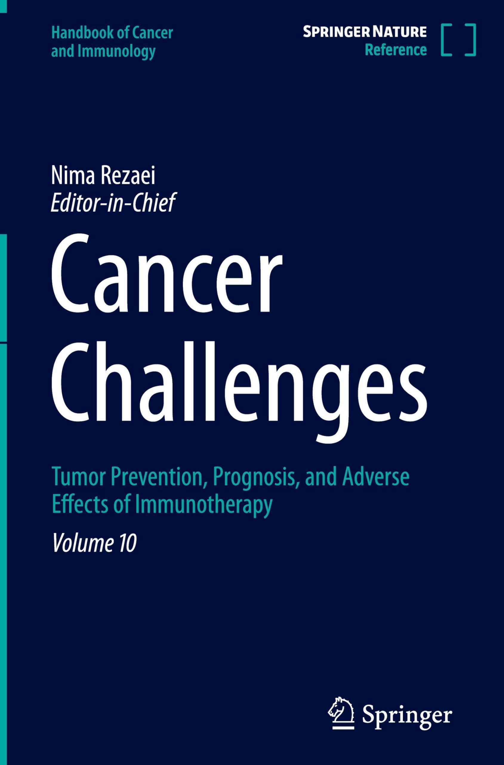 Cancer Challenges: Tumor Prevention, Prognosis, and Adverse Effects of Immunotherapy (Handbook of Cancer and Immunology, 10, Band 10)