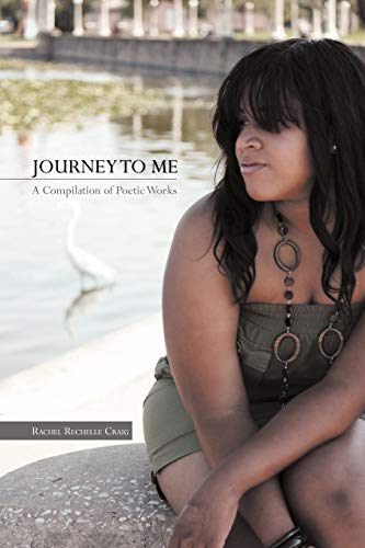 Journey to Me: A Compilation of Poetic Works