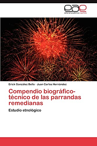 Compendio biográfico-técnico de las parrandas remedianas: Estudio etnológico