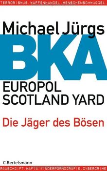 BKA: Die Jäger des Bösen