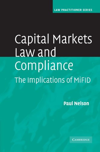 Capital Markets Law and Compliance: The Implications of MiFID (Law Practitioner Series)