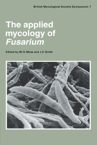The Applied Mycology of Fusarium: Symposium of The British Mycological Society Held at Queen Mary College London, September 1982 (British Mycological Society Symposia, Band 7)