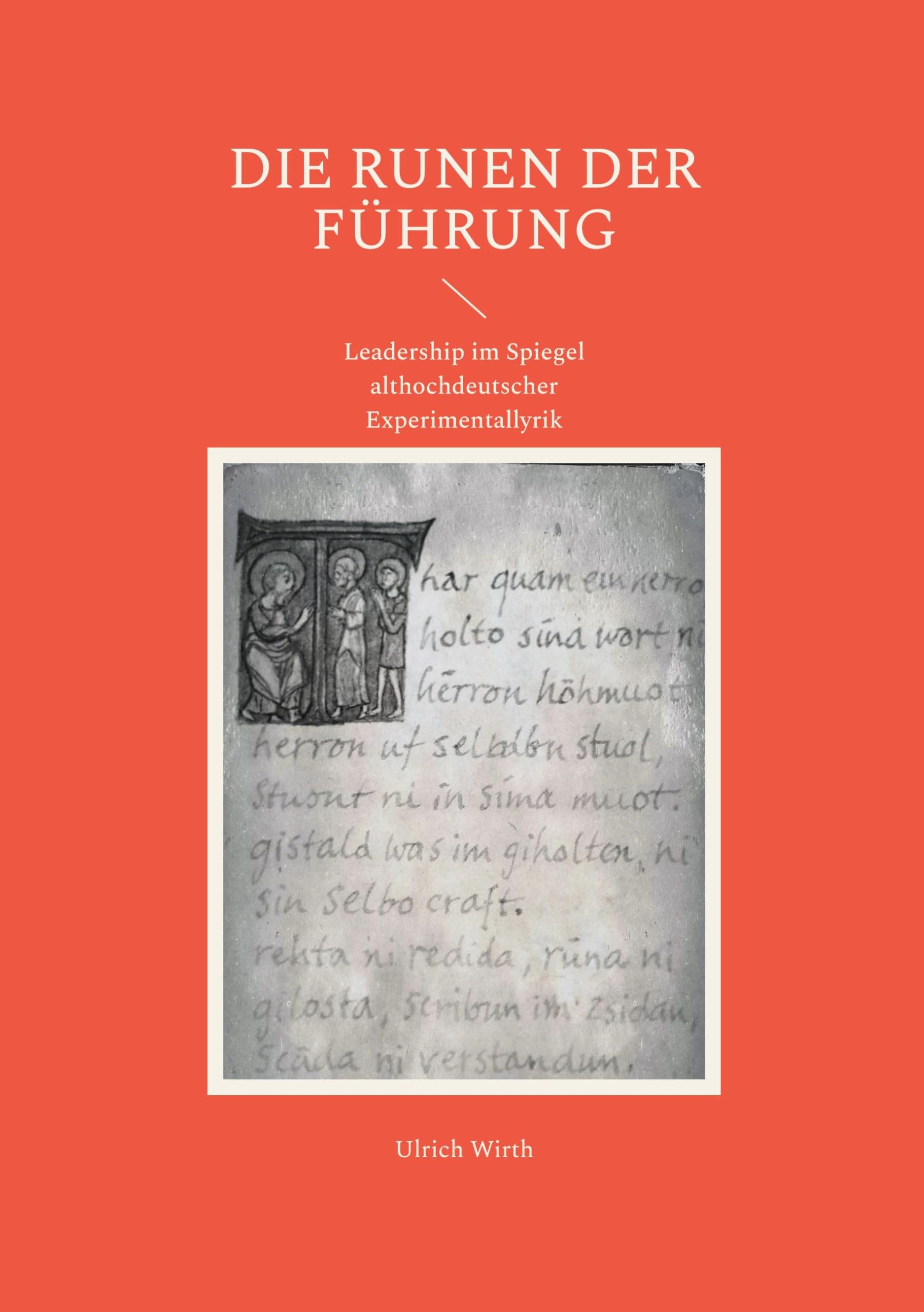 Die Runen der Führung: Leadership im Spiegel althochdeutscher Experimentallyrik (Bildung mit Profil und Mehrwert)