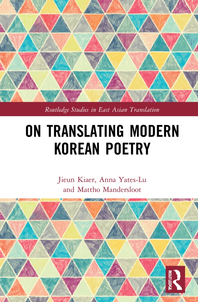 On Translating Modern Korean Poetry (Routledge Studies in East Asian Translation)